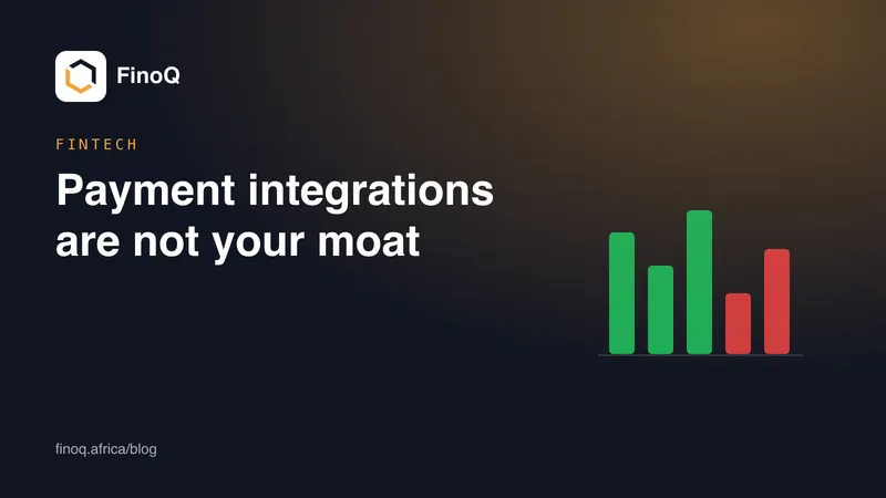 Payment integrations are not your moat