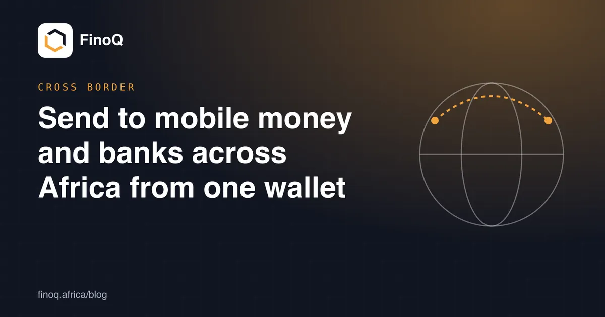 Send to mobile money and banks across Africa from one wallet
