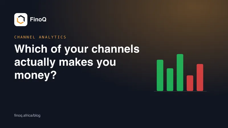 Which of your channels actually makes you money?